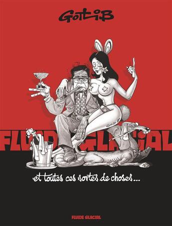 Couverture du livre « Gotlib et toutes ces sortes de choses... » de Gotlib aux éditions Fluide Glacial