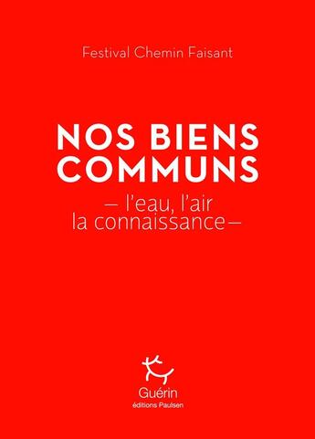 Couverture du livre « Nos biens communs ; l'eau, l'air, la connaissance » de  aux éditions Paulsen Guerin