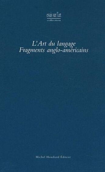 Couverture du livre « L'art du langage fragments anglo-americain » de Sandrine Sorlin(Dir) aux éditions Michel Houdiard