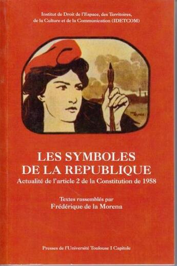 Couverture du livre « Les symboles de la République ; actualité de l'article 2 de la constitution de 1958 » de Frederique De La Morena aux éditions Putc