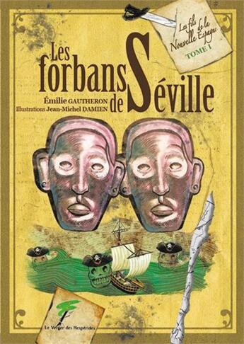 Couverture du livre « Les fils de la Nouvelle Espagne t.1 ; les forbans de Séville » de Emilie Gautheron aux éditions Le Verger Des Hesperides