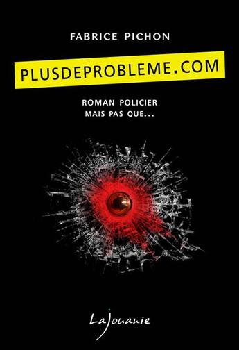 Couverture du livre « Plusdeprobleme.com » de Fabrice Pichon aux éditions Lajouanie