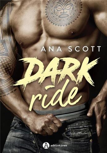 Couverture du livre « Dark ride » de Ana Scott aux éditions Editions Addictives