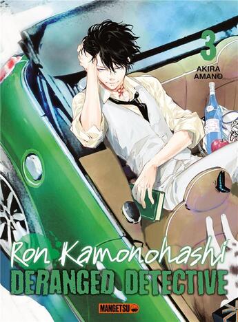 Couverture du livre « Ron Kamonohashi : deranged detective Tome 3 » de Akira Amano aux éditions Mangetsu