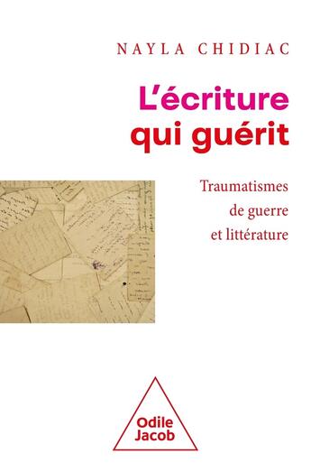 Couverture du livre « L'Ecriture qui guérit » de Nayla Chidiac aux éditions Odile Jacob