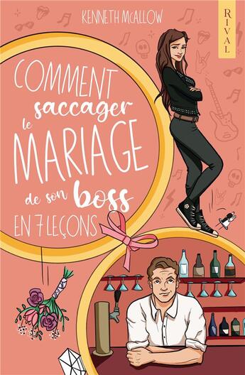 Couverture du livre « Comment saccager le mariage de son boss en 7 leçons » de Amandine Peter et Kenneth Mcallow aux éditions Rival