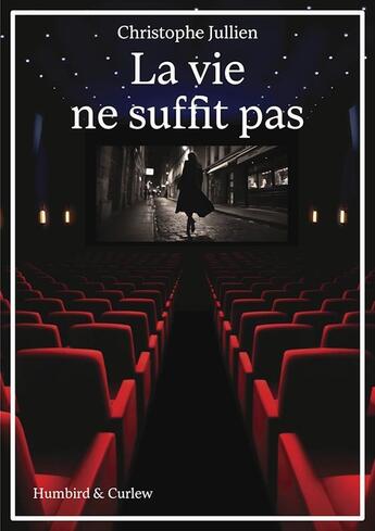 Couverture du livre « La vie ne suffit pas » de J. Leander et Claude Dreschel et Christophe Jullien aux éditions Humbird & Curlew