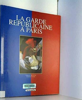 Couverture du livre « La Garde Républicaine » de Jean Favier aux éditions Lavauzelle