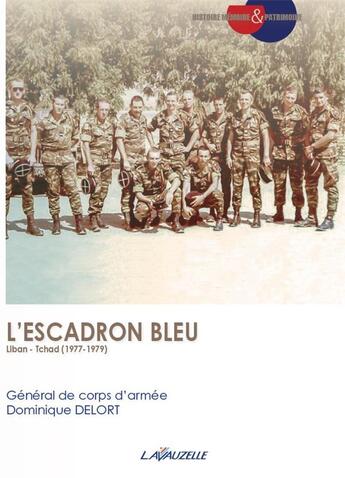 Couverture du livre « L'Escadron bleu, Liban - Tchad (1977-1979) » de Delort Dominique aux éditions Lavauzelle