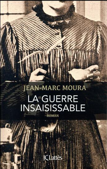 Couverture du livre « La guerre insaisissable » de Jean-Marc Moura aux éditions Lattes