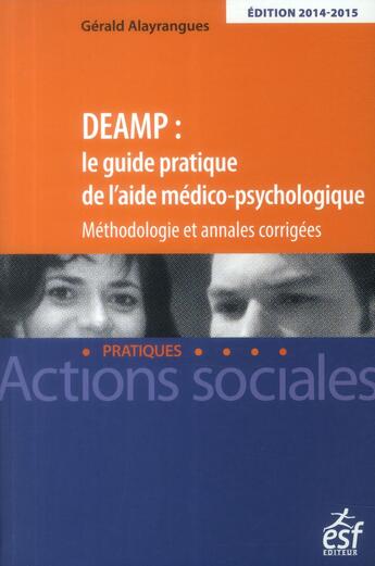 Couverture du livre « DEAMP : le guide pratique de l'aide médico-psychologique » de Gerald Alayrangues aux éditions Esf