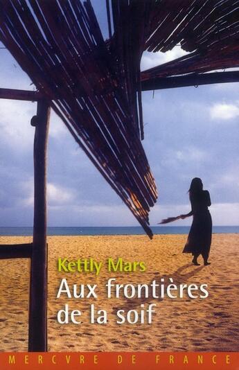Couverture du livre « Aux frontières de la soif » de Kettly Mars aux éditions Mercure De France