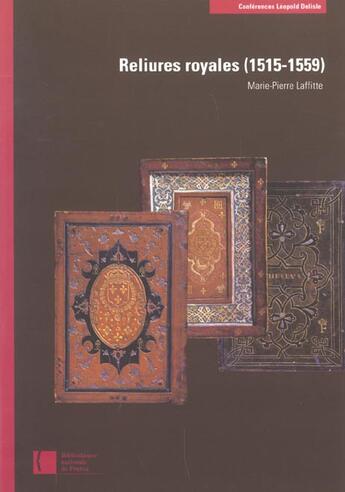 Couverture du livre « Reliures royales (1515-1559) » de Laffitte M-P. aux éditions Bnf Editions