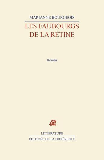 Couverture du livre « Les faubourgs de la retine » de Marianne Bourgeois aux éditions La Difference