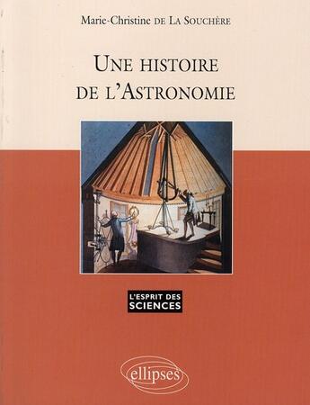 Couverture du livre « Une histoire de l'astronomie » de De La aux éditions Ellipses