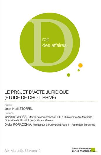 Couverture du livre « Le projet d'acte juridique (étude de droit privé) » de Jean-Noël Stoffel aux éditions Pu D'aix Marseille