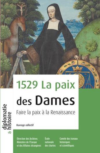 Couverture du livre « La paix des dames (1529) - faire la paix a la renaissance » de Chibaeff Nicolas aux éditions Cths Edition