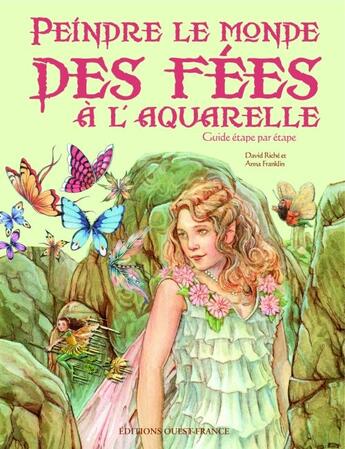 Couverture du livre « Peindre le monde des fées à l'aquarelle » de Franklin/Riche aux éditions Ouest France