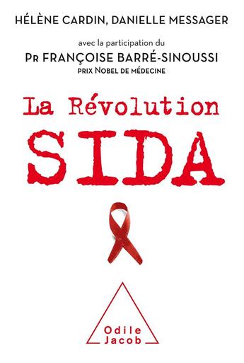 Couverture du livre « La révolution Sida » de Francoise Barre-Sinoussi et Helene Cardin et Daniele Messager aux éditions Odile Jacob