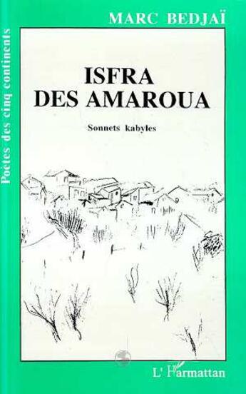 Couverture du livre « Isfra des Amaroua : Sonnets kabyles » de Marc Bedjai aux éditions L'harmattan