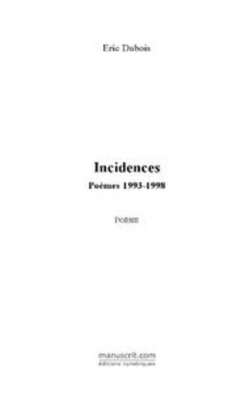 Couverture du livre « Incidences » de Eric Dubois aux éditions Le Manuscrit