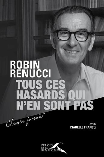 Couverture du livre « Tous ces hasards qui n'en sont pas » de Robin Renucci aux éditions Presses De La Renaissance