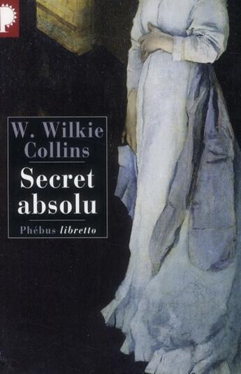 Couverture du livre « Secret absolu » de Wilkie Collins aux éditions Libretto