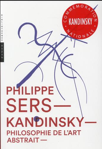 Couverture du livre « Kandinsky ; philosophe de l'art abstrait » de Philippe Sers aux éditions Hazan