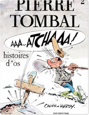 Couverture du livre « Pierre tombal Tome 2 ; histoires d'os » de Marc Hardy et Raoul Cauvin aux éditions Dupuis