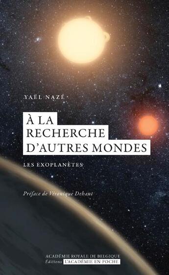 Couverture du livre « À la recherche d'autres mondes ; les exoplanètes » de Yael Naze aux éditions Academie Royale De Belgique