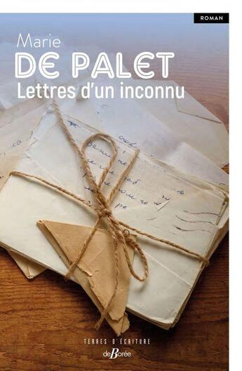 Couverture du livre « Lettres d'un inconnu » de Marie De Palet aux éditions De Boree