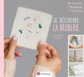 Couverture du livre « Je découvre la broderie » de Cecile Kerneis aux éditions Creapassions.com