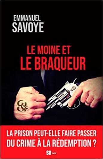 Couverture du livre « Le moine et le braqueur » de Emmanuel Savoye aux éditions Sud Ouest Editions