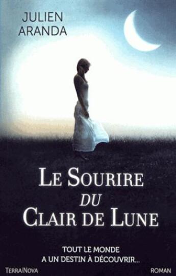 Couverture du livre « Le sourire du clair de lune » de Julien Aranda aux éditions Terra Nova