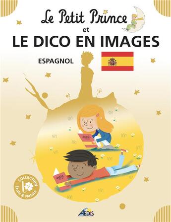 Couverture du livre « Le Petit Prince et le dico en image espagnol » de  aux éditions Aedis