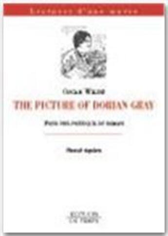 Couverture du livre « The picture of Dorian Gray, d'Oscar Wilde » de Aquien Pascal aux éditions Editions Du Temps