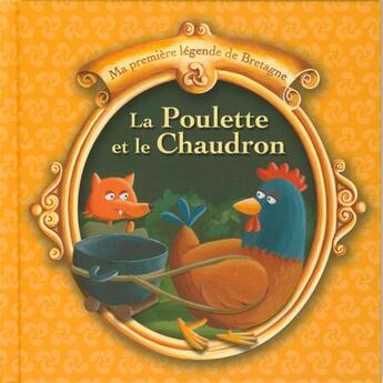 Couverture du livre « Ma première légende de Bretagne Tome 10 : la poulette et le chaudron » de Christophe Boncens aux éditions Beluga