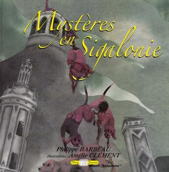 Couverture du livre « Mystères en Sigalonie » de Philippe Barbeau et Amelie Clement aux éditions Communication Presse Edition