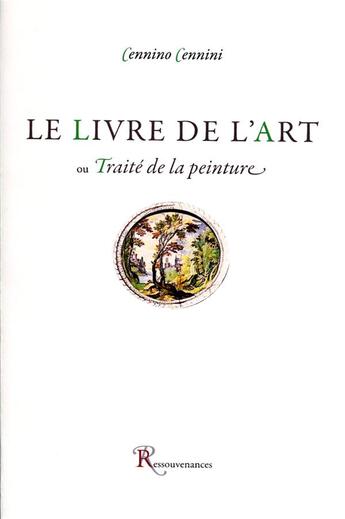 Couverture du livre « Le livre de l'art » de Cennini-C aux éditions Ressouvenances