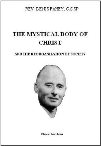 Couverture du livre « The mystical body of christ, and the reorganization of society » de Denis Fahey aux éditions Saint-remi