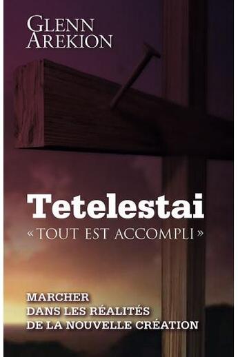 Couverture du livre « Tetelestai ; tout est accompli » de Glenn Arekion aux éditions Vida