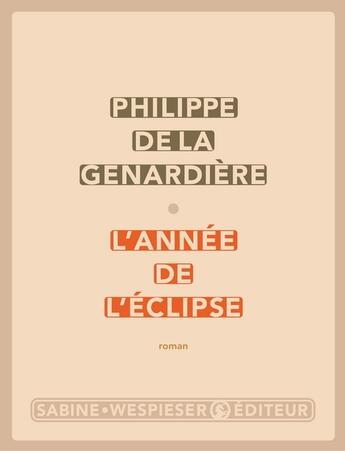 Couverture du livre « L'année de l'éclipse » de Philippe De La Genardiere aux éditions Sabine Wespieser