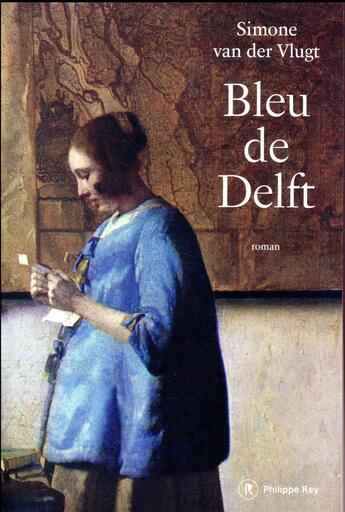 Couverture du livre « Bleu de Delft » de Simone Van Der Vlugt aux éditions Philippe Rey