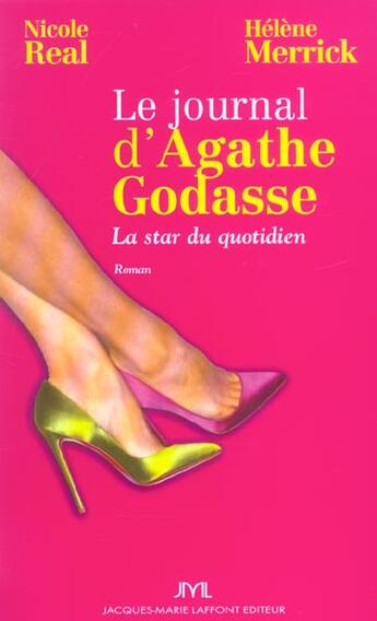 Couverture du livre « Le Journal D'Agathe Godasse, La Star Du Quotidien » de Merrick Helene et Nicole Real aux éditions Jm Laffont - Lpm