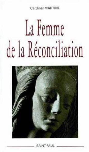 Couverture du livre « La femme de la Réconciliation » de Carlo Maria Martini aux éditions Saint Paul Editions