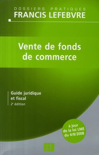 Couverture du livre « Vente de fonds de commerce ; juridique, fiscal, social (2e édition) » de  aux éditions Lefebvre