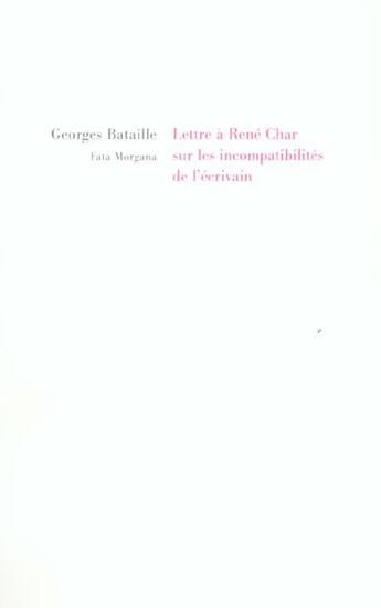 Couverture du livre « Lettre a rene char sur les incompatibilites de l ecrivain » de Bataille/Alechinsky aux éditions Fata Morgana