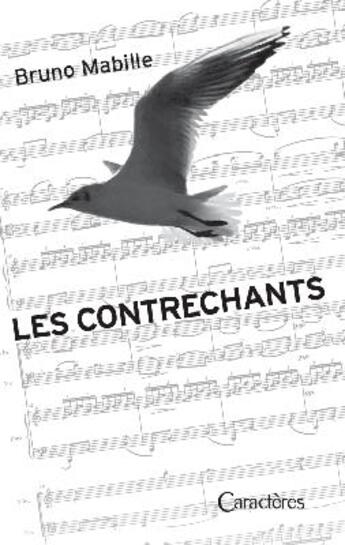 Couverture du livre « Les contrechants » de Bruno Mabille aux éditions Caracteres