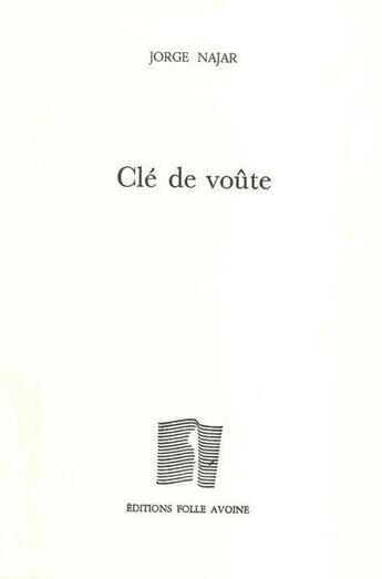 Couverture du livre « Clé de voûte » de Jorge Najar aux éditions Folle Avoine