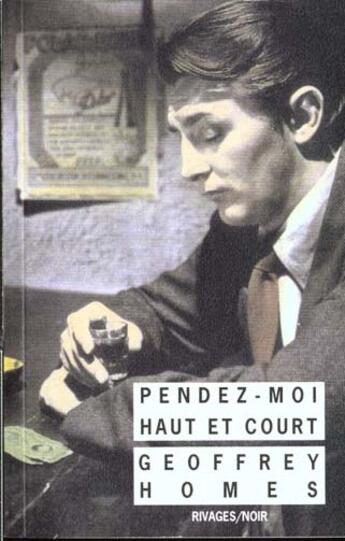 Couverture du livre « Pendez-moi haut et court » de Geoffrey Homes aux éditions Rivages